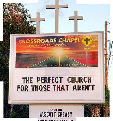 The sign says it all
 The Perfect Church for those who aren't