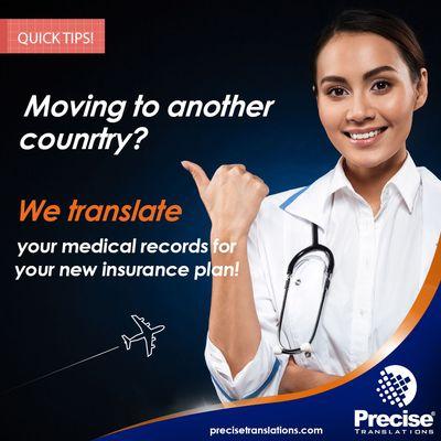 Before moving to a different country, find out about their healthcare plans. Each country has different systems. We can help you translate