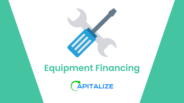 Equipment Financing for Small Businesses at Capitalize Loans