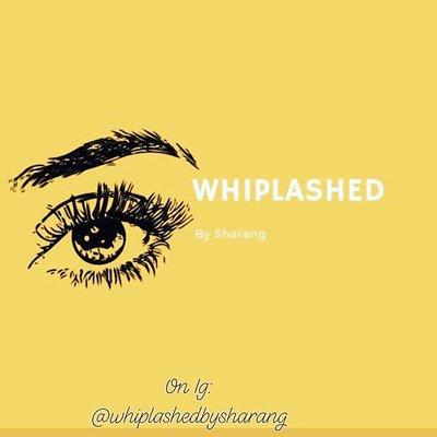 Whiplashed by Sharang