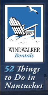 52 Things To Do in Nantucket, our blog featuring a new thing to do in Nantucket Each Week!  http://blog.windwalkerrentals.com/