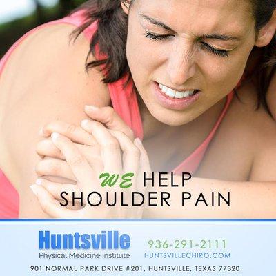 Shoulder pain management Huntsville TX. Huntsville Physical Medicine Institute: 936-291-2111. -OR- www.huntsvillechiro.com