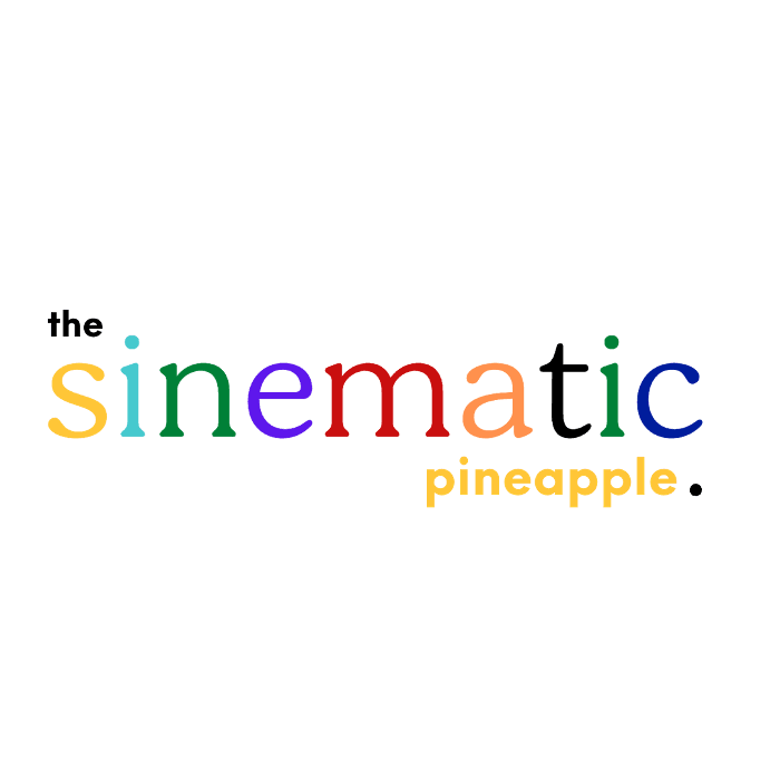 THE SINEMATIC PINEAPPLE